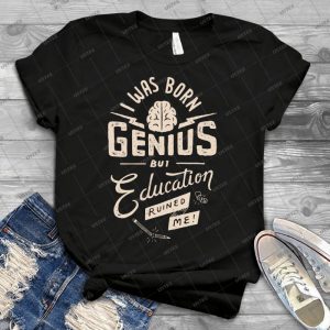 Born Genius - Best Unisex Trending Handmade T-shirt Gift Idea For Men T-shirt For Woman