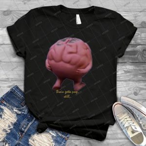 Brain Gotta Poop - Best Unisex Trending Handmade T-shirt Gift Idea For Men T-shirt For Woman