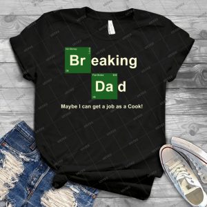 Breaking Dad 48 - Best Unisex Trending Handmade T-shirt Gift Idea For Men T-shirt For Woman
