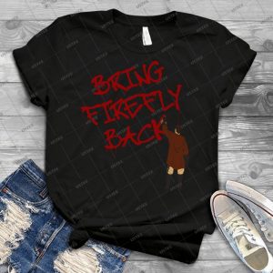 Bring Firefly Back - Best Unisex Trending Handmade T-shirt Gift Idea For Men T-shirt For Woman