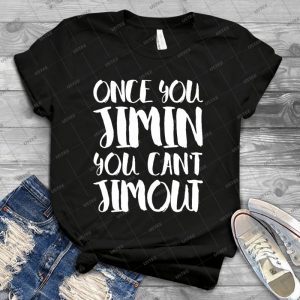 Bts Jimin-Once You Jimin You Can T Jimout - Best Unisex Trending Handmade T-shirt Gift Idea For Men T-shirt For Woman