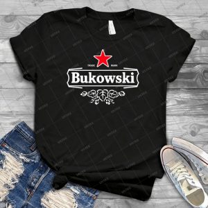 Bukowski - Best Unisex Trending Handmade T-shirt Gift Idea For Men T-shirt For Woman _080