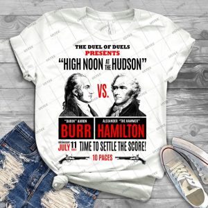 Burr Vs Hamilton History - Best Unisex Trending Handmade T-shirt Gift Idea For Men T-shirt For Woman