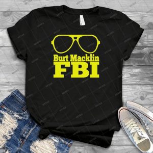 Burt Macklin Fbi - Best Unisex Trending Handmade T-shirt Gift Idea For Men T-shirt For Woman