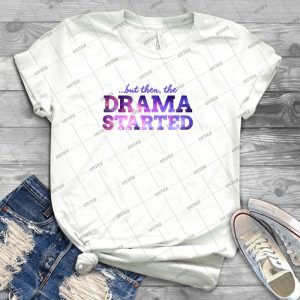 ---But Then The Drama Started 80 - Trending Shirt For Women Vintage Retro Tee For Men Kid's T-Shirt Handmade Shirt