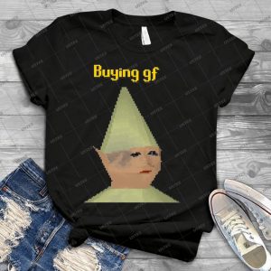 Buying Gf - Best Unisex Trending Handmade T-shirt Gift Idea For Men T-shirt For Woman