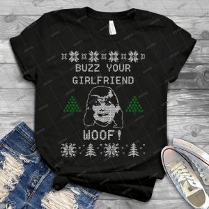 Buzz Your Girlfriend Woof - Best Unisex Trending Handmade T-shirt Gift Idea For Men T-shirt For Woman