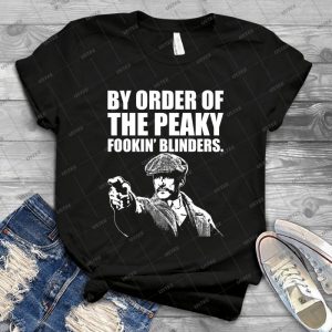 By Order Of The Peaky Fookin Blinders - Gift Idea Shirt For Men Tee For Women Classic Retro Vintage Graphic T-Shirt