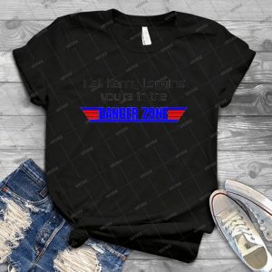 Call Kenny Loggins, You Re In The Danger Zone 46 - Best Unisex Trending Handmade T-shirt Gift Idea For Men T-shirt For Woman