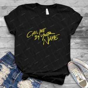 Call Me By Your Name - Best Unisex Trending Handmade T-shirt Gift Idea For Men T-shirt For Woman