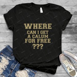 Calum  T Shirt 24 - Best Unisex Trending Handmade T-shirt Gift Idea For Men T-shirt For Woman