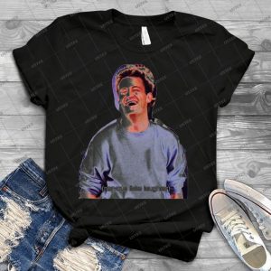Chandler Bing Friends Tv - Best Unisex Trending Handmade T-shirt Gift Idea For Men T-shirt For Woman