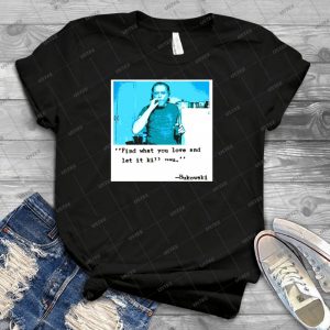 Charles Bukowski Love - Best Unisex Trending Handmade T-shirt Gift Idea For Men T-shirt For Woman