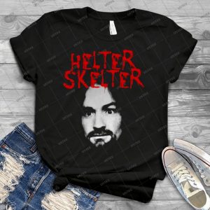 Charles Manson-Helter Skelter - Best Unisex Trending Handmade T-shirt Gift Idea For Men T-shirt For Woman