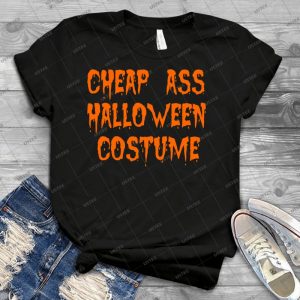 Cheap Ass Halloween Costume 51 - Trending Shirt For Women Vintage Retro Tee For Men Kid's T-Shirt Handmade Shirt