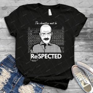 Chemistry Must Be Respected  98 - Best Unisex Trending Handmade T-shirt Gift Idea For Men T-shirt For Woman