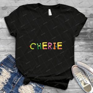 Cherie T Shirt 15 - Best Unisex Trending Handmade T-shirt Gift Idea For Men T-shirt For Woman