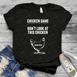 Chicken Game T-Shirt - Funny Chicken Joke - Best Unisex Trending Handmade T-shirt Gift Idea For Men T-shirt For Woman