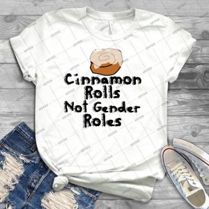 Cinnamon Rolls Not Gender Roles 4 - Trending Shirt For Women Vintage Retro Tee For Men Kid's T-Shirt Handmade Shirt