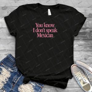 Clueless-You Know I Don T Speak Mexican - Vintage Mens Shirt Tshirt For Women Classic Handmade Shirt Retro Graphic Tee