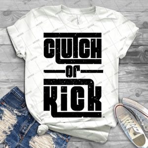 Clutch Or Kick - Black Gritty - - Best Unisex Trending Handmade T-shirt Gift Idea For Men T-shirt For Woman