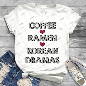 Coffee - Ramen - Korean Dramas 48 - Best Unisex Trending Handmade T-shirt Gift Idea For Men T-shirt For Woman