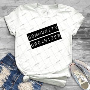 Community Organizer Label 45 - Best Unisex Trending Handmade T-shirt Gift Idea For Men T-shirt For Woman
