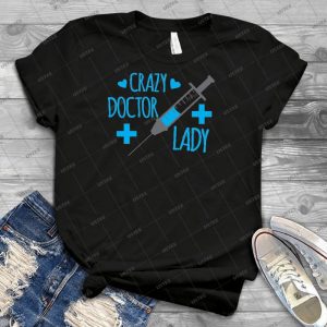 Crazy Doctor Lady With Hypodermic Needle And Cross - Best Unisex Trending Handmade T-shirt Gift Idea For Men T-shirt For Woman