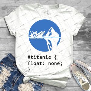 Css Pun- Titanic - Best Unisex Trending Handmade T-shirt Gift Idea For Men T-shirt For Woman