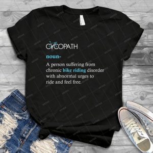 Cycopath Funny Cycling - Best Unisex Trending Handmade T-shirt Gift Idea For Men T-shirt For Woman