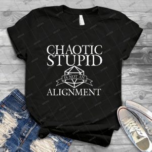 D&D-Chaotic Stupid Alignment - Best Unisex Trending Handmade T-shirt Gift Idea For Men T-shirt For Woman
