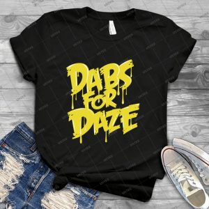 Dabs For Daze 96 - Best Unisex Trending Handmade T-shirt Gift Idea For Men T-shirt For Woman
