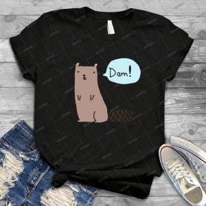 Dam  T Shirt 1 - Best Unisex Trending Handmade T-shirt Gift Idea For Men T-shirt For Woman