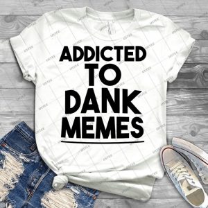 Dank Memes - Best Unisex Trending Handmade T-shirt Gift Idea For Men T-shirt For Woman