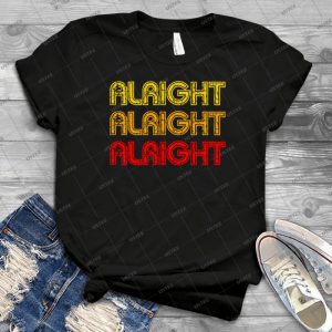 Dazed And Confused-Alright Alright Alright - Gift Idea Shirt For Men Tee For Women Classic Retro Vintage Graphic T-Shirt