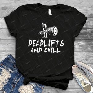Deadlifts And Chill Workout Gym T-Shirt - Best Unisex Trending Handmade T-shirt Gift Idea For Men T-shirt For Woman
