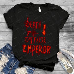 Death To The False Emprah - Khorne - - Best Unisex Trending Handmade T-shirt Gift Idea For Men T-shirt For Woman