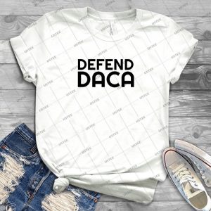 Defend Daca - Best Unisex Trending Handmade T-shirt Gift Idea For Men T-shirt For Woman