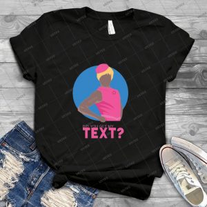Did You Get My Text - Best Unisex Trending Handmade T-shirt Gift Idea For Men T-shirt For Woman