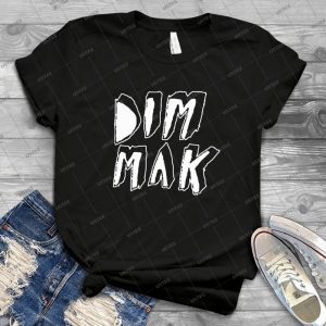 Dim Mak - Best Unisex Trending Handmade T-shirt Gift Idea For Men T-shirt For Woman