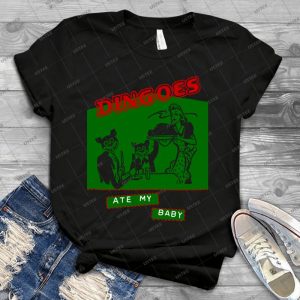 Dingoes Ate My Baby - Best Unisex Trending Handmade T-shirt Gift Idea For Men T-shirt For Woman