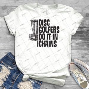 Disc Golfers Do It In Chains - Light Shirts & Stickers - - Vintage Men's Shirt Tshirt For Women Classic Handmade Shirt Retro Graphic Tee