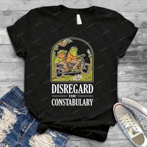 Disregard The Constabulary 49 - Best Unisex Trending Handmade T-shirt Gift Idea For Men T-shirt For Woman