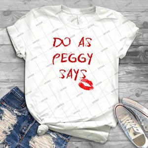 Do As Peggy Says 23 - Trending Shirt For Women Vintage Retro Tee For Men Kid's T-Shirt Handmade Shirt