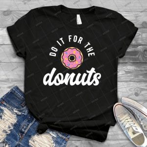 Do It For The Donuts 33 - Trending Shirt For Women Vintage Retro Tee For Men Kid's T-Shirt Handmade Shirt