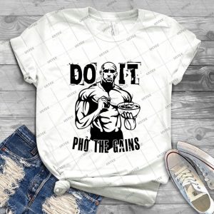 Do It Pho The Gains - Best Unisex Trending Handmade T-shirt Gift Idea For Men T-shirt For Woman