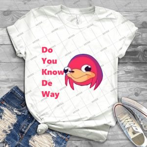 Do You Know De Way - Best Unisex Trending Handmade T-shirt Gift Idea For Men T-shirt For Woman