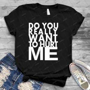Do You Really Want To Hurt Me 8 - Vintage Mens Shirt Tshirt For Women Classic Handmade Shirt Retro Graphic Tee