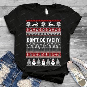 Don T Be Tachy-Nurse Ugly Christmas Sweater - Gift Idea Shirt For Men Tee For Women Classic Retro Vintage Graphic T-Shirt
