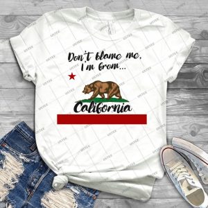 Don T Blame Me, I M From California - Best Unisex Trending Handmade T-shirt Gift Idea For Men T-shirt For Woman
